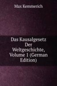 Das Kausalgesetz Der Weltgeschichte, Volume 1 (German Edition)