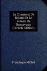 La Chansons De Roland Et Le Roman De Roncevaux (French Edition)