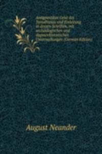 Antignostikus Geist des Tertullianus und Einleitung in dessen Schriften, mit archaologischen und dogmenhistorischen Untersuchungen (German Edition)