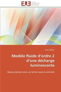 Modèle Fluide D Ordre 2 D Une Décharge Luminescente