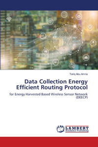 Data Collection Energy Efficient Routing Protocol