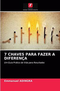 7 Chaves Para Fazer a Diferença