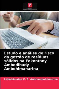 Estudo e análise de risco da gestão de resíduos sólidos na Fokontany Ambodihady Ambohimanarina