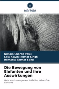 Bewegung von Elefanten und ihre Auswirkungen