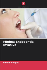 Mínima Endodontia Invasiva