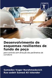 Desenvolvimento de esquemas resilientes de fundo de poço