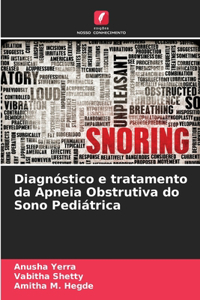 Diagnóstico e tratamento da Apneia Obstrutiva do Sono Pediátrica