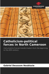 Catholicism-political forces in North Cameroon