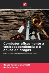 Combater eficazmente a toxicodependência e o abuso de drogas