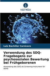 Verwendung des SDQ-Fragebogens zur psychosozialen Bewertung bei Frühgeborenen