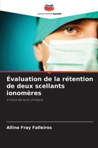 Évaluation de la rétention de deux scellants ionomères