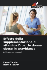 Effetto della supplementazione di vitamina D per le donne obese in gravidanza