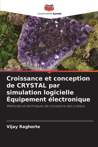 Croissance et conception de CRYSTAL par simulation logicielle Équipement électronique