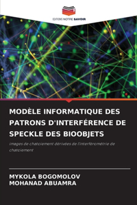 Modèle Informatique Des Patrons d'Interférence de Speckle Des Bioobjets