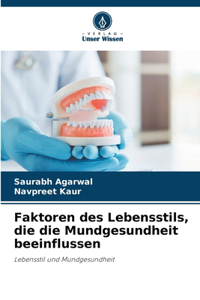 Faktoren des Lebensstils, die die Mundgesundheit beeinflussen
