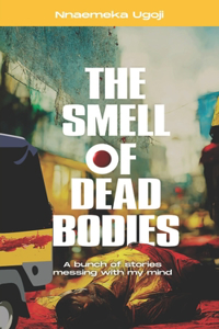 Smell Of Dead Bodies
