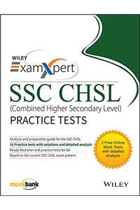 Wiley's ExamXpert SSC CHSL (Combined Higher Secondary Level) Practice Tests