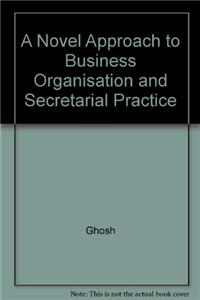 A Novel Approach to Business Organisation and Secretarial Practice
