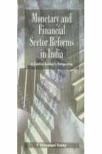 Monetary and Financial Sector Reforms in India: A Central Bankers Perspective