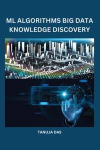 ML Algorithms Big Data Knowledge Discovery