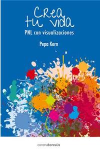 Crea Tu Vida: Pnl Con Visualizaciones