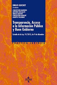Transparencia, Acceso a la Informacion Publica y Buen Gobierno / Transparency, Access to Public Information and Good Governance: Estudio De La Ley ... / Study of Law 19/2013 of 9 December
