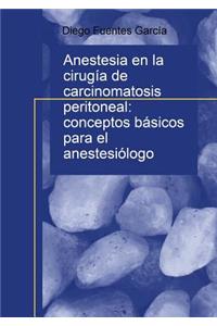 Anestesia en la cirugía de carcinomatosis peritoneal