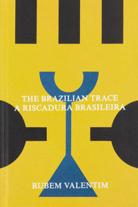Rubem Valentim: The Brazilian Trace