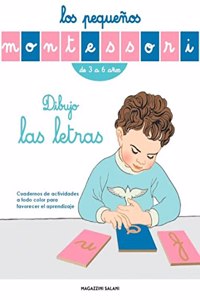 LOS PEQUENOS MONTESSORI. DIBUJO LAS LETRAS