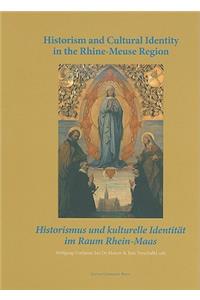 Historism and Cultural Identity in the Rhine-Meuse Region