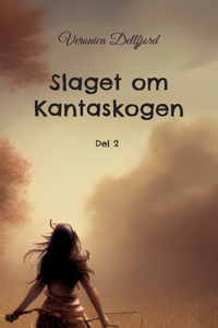 Slaget om Kantaskogen: del 2