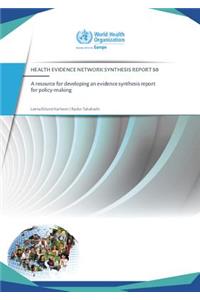 Resource for Developing an Evidence Synthesis Report for Policy-Making