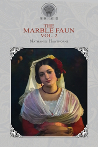 The Marble Faun Vol. 2