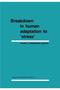 Breakdown in Human Adaptation to 'Stress'
