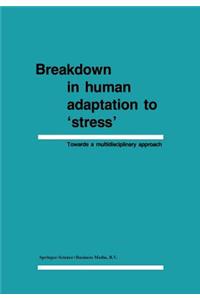 Breakdown in Human Adaptation to ‘Stress’
