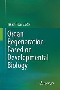 Organ Regeneration Based on Developmental Biology