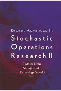 Recent Advances in Stochastic Operations Research II