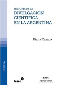 Historia de la divulgación científica en la Argentina
