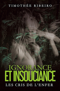 Ignorance et insouciance