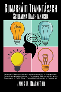 Cumarsáid Teanntásach Scileanna Riachtanacha - Teicnící Éifeachtacha Chun Cumarsáid a Dhéanamh, Caidrimh Níos Doimhne a Fhorbairt, Féinmhuinín Agus Foghlaim a Fháil Chun Faisnéis Shóisialta a Fheabhsú