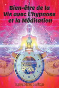 Bien-être de la Vie avec L'hypnose et la Méditation