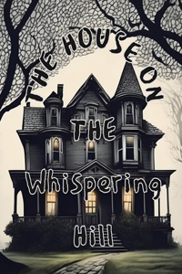 The house on the Whispering hill