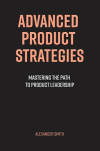 Advanced Product Strategies