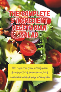 The Complete 5 Ingredient Vegetarian Salad