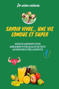 savoir vivre, une vie longue et super