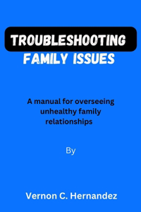 Troubleshooting family issues