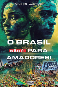 O Brasil não é para Amadores