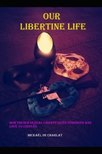 Our libertine life