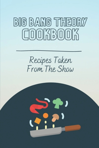 Big Bang Theory Cookbook