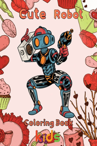 Cute Robot Coloring Book Kids
